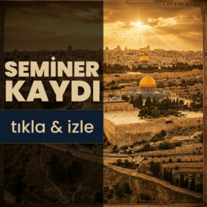 Ortadoğu ve Kudüs'ün Dünü-Bugünü | Video Kaydı