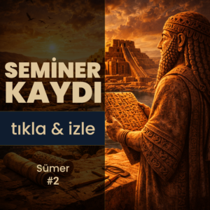 Gılgamış Destanı: İnsanın Yaratılışı ve Ölüm Bilinci | Video Kaydı